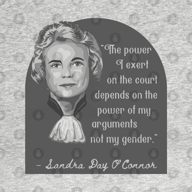 Sandra Day O'Connor Portrait and Quote by Slightly Unhinged